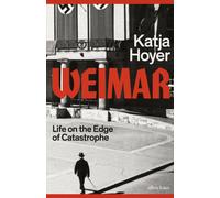 Weimar : Life on the Edge of Catastrophe