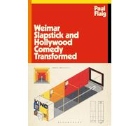 Weimar Slapstick and Hollywood Comedy Transformed