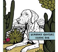 Weimaraner Adventures: Coloring Book