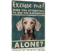 Weimaraner Dog Excuse Me Were You Attempting To Use The Bathroom Alone - Dog Metal Poster Dog Lover Gift Art Funny Dogs Wall Art Decoration Retro Metal Tin Sign 8x12 Inch