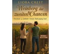 Weinberg der zweiten Chancen: Ein Feinde-zu-Liebhaber-Roman: Stadt gegen Land