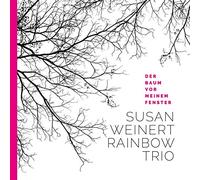 Weinert,Susan Rainbow Trio - Der Baum Vor Meinem Fenster