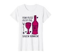 Weinfest - Man muss auch mal Wein Sagen kann! Wine Drinker T-Shirt