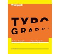 Weingart: Typography - Wege zur Typografie: My Way to Typography