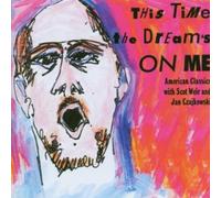 Weir/Czaijkowski - This Time the Dream's on me - Songs by Arlen, Kern, Gershwin, Porter