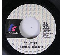 WEIRD AL YANKOVIC 45 RPM GOTTA BOOGIE / ANOTHER RIDES THE BUS