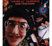 WEIRD AL YANKOVIC - Dare to Be Stupid