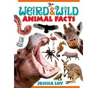 Weird and Wild Animal Facts