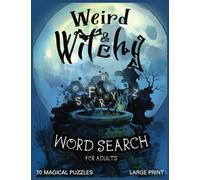 Weird and Witchy Word Search: 70 Supernatural Puzzles in Large Print | Mysterious and Fun Activity Book for Everyone!