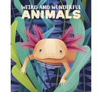 Weird and Wonderful Animals