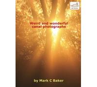 Weird and wonderful canal photographs (UK Canals)