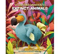 Weird and Wonderful Extinct Animals