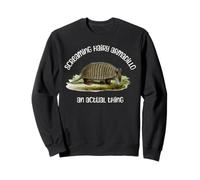 Weird Animal Name Humor The Screaming Hairy Armadillo Sweatshirt