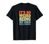 Weird Being My Own Role Model T-Shirt