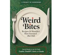Weird Bites: Recipes AI Shouldn't Have Created (But Did)