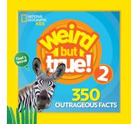 Weird But True! 2 – 350 Outrageous Facts – National Geographic