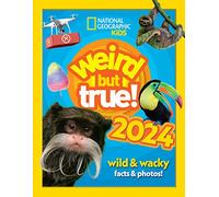 Weird but true! 2024: Old edition (National Geographic Kids)