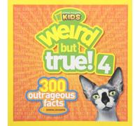 Weird but True! 4: 300 Outrageous Facts