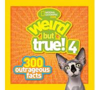 Weird But True! 4: 300 Outrageous Facts (Weird But True )
