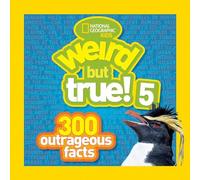 Weird But True! 5: 300 Outrageous Facts