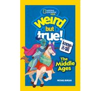 Weird But True Know-It-All: The Middle Ages