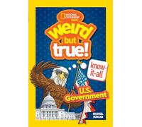 Weird But True! Know-It-All: U.S. Government