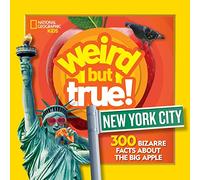 Weird But True! New York City: 300 Bizarre Facts about the Big Apple (National Geographic Kids)