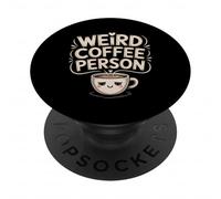 Weird Coffee Person Brew Caffeine Drinker Barista - PopSockets Adhesive PopGrip