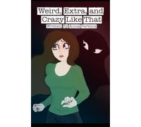 Weird, Extra, and Crazy Like That: Surviving a Female Stalker & Dispelling Myths