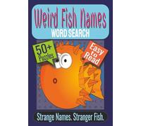 Weird Fish Names Word Search Puzzle Book: Puzzles Featuring Bizarre Deep-Sea Fish, Unusual Aquatic Creatures, Strange Ocean Species