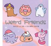 Weird Friends: Coloring Book For Adults, Kids & Teens, Bold and Easy, Simple and Big Designs Featuring Cute Animals Coquette Aesthetic (Bold & Easy Coloring)