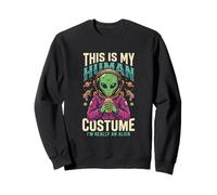 Weird Funny This is My Human Costume I'm Really an Alien Sweatshirt