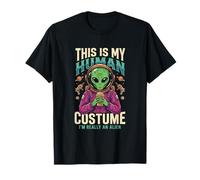 Weird Funny This is My Human Costume I'm Really an Alien T-Shirt
