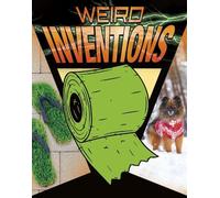 Weird Inventions (Anything But Ordinary)