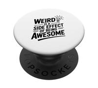 Weird Is A Side Effect Of Being Awesome PopSockets Adhesive PopGrip