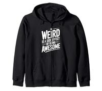 Weird is a Side Effect of Being Awesome Quirky Humor Zip Hoodie
