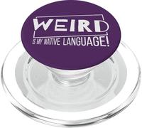 Weird Is My Native Language! Crazy Mother Tongue Weirdo PopSockets PopGrip for MagSafe