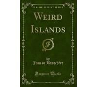 Weird Islands (Classic Reprint)