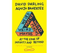 Weird Maths: At the Edge of Infinity and Beyond