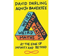 Weird Maths: At the Edge of Infinity and Beyond