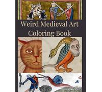 Weird Medieval Art Coloring Book (Historical Oddities | Coloring Books)