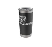 Weird Moms Build Character Stainless Steel Insulated Tumbler