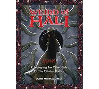 Weird of Hali: Roleplaying The Other Side Of The Cthulhu Mythos