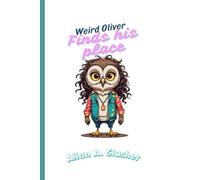 Weird Oliver Finds His Place