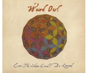 Weird Owl : Ever the Silver Cord Be Loosed CD (2009) NEW Amazing Value