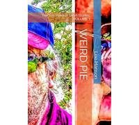 WEIRD PIE: The Lee Hanson Short Stories, VOLUME 1