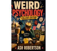 Weird Psychology - College Edition