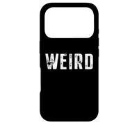 Weird Saying Strange Different Funny Proud Motto Weirdo Case for iPhone 17 Pro