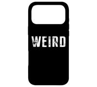Weird Saying Strange Different Funny Proud Motto Weirdo Case for iPhone 17 Pro Max