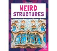 Weird Structures (Weird World)
